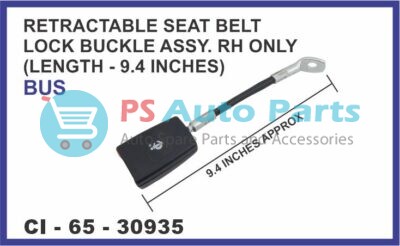 RETRACTABLE SEAT BELT LOCK BUCKLE ASSY (LENGTH - 9.4 INCHES) RH ONLY BUS