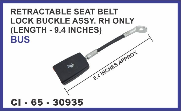 RETRACTABLE SEAT BELT LOCK BUCKLE ASSY (LENGTH - 9.4 INCHES) RH ONLY BUS
