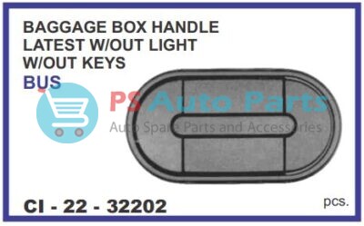 BAGGAGE BOX HANDLE LATEST W/OUT LIGHT W/OUT KEYS  BUS