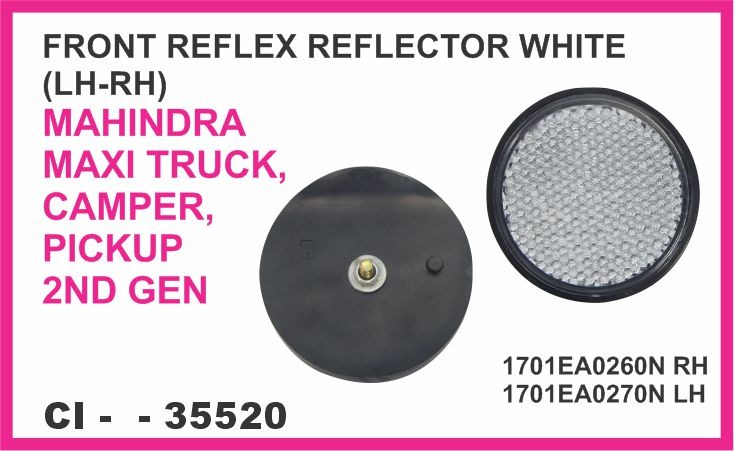 REFLEX REFLECTOR FRONT WHITE ( LH-RH ) MAHINDRA MAXI TRUCK, CAMPER, PICKUP, 2ND GEN