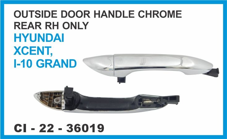 OUTSIDE DOOR HANDLE HYUNDAI XCENT,I-10 GRAND CHROME REAR RH ONLY WITHOUT KEYHOLE