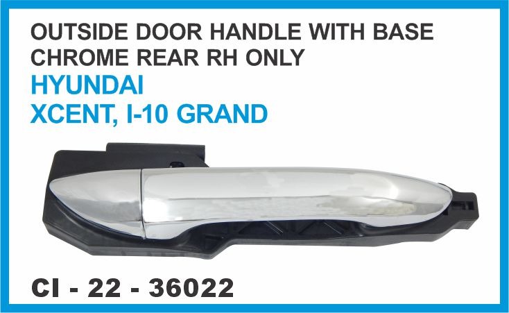 OUTSIDE DOOR HANDLE WITH BASE CHROME REAR RH ONLY HYUNDAI XCENT,I10 GRAND