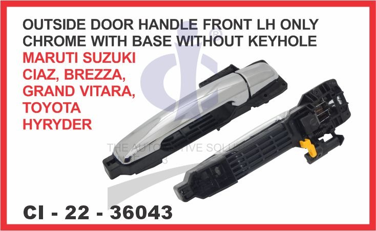 OUTSIDE DOOR HANDLE WITH BASE CHROME FRONT LH ONLY WITHOUT KEYHOLE MARUTI SUZUKI CIAZ SUITABLE FOR T