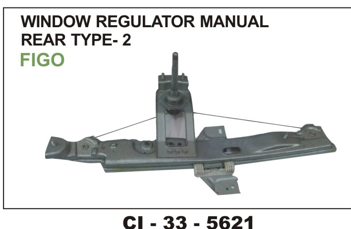 WINDOW REGULATOR ASSY FIGO TYPE-2 MANNUAL REAR