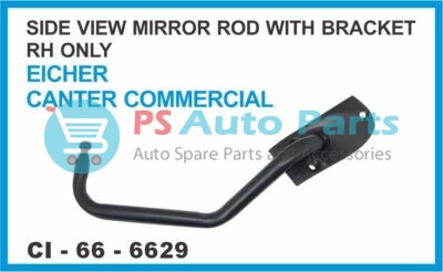 SIDE VIEW ROD MIRROR WITH BRACKET RH ONLY EICHER CANTER COMMERCIAL