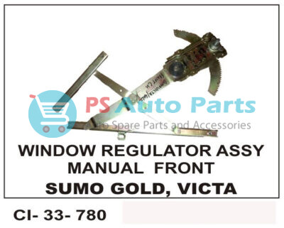 WINDOW REGULATOR ASSY SUMO GOLD, VICTA FRONT MANUAL