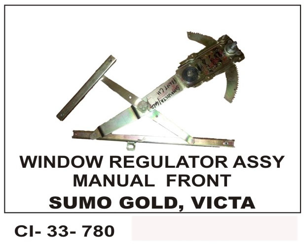 WINDOW REGULATOR ASSY SUMO GOLD, VICTA FRONT MANUAL