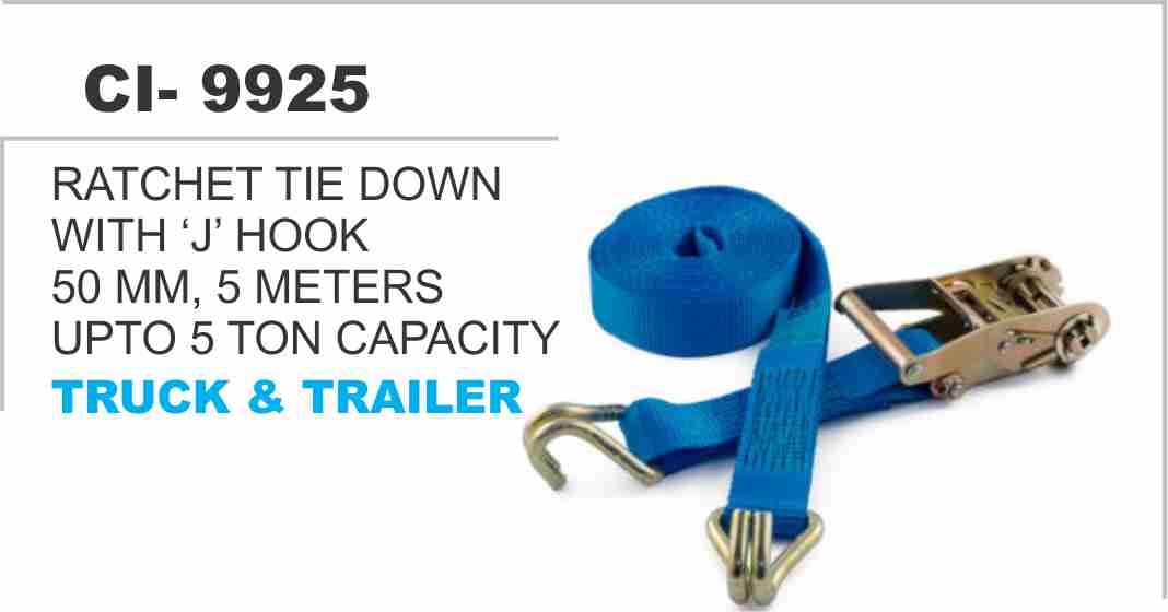 9925.jpg RATCHET TIE DOWN WITH 'J' HOOK 50 MM,5 METERS UPTO 5 TON CAPACITY TRUCK&TRAILER