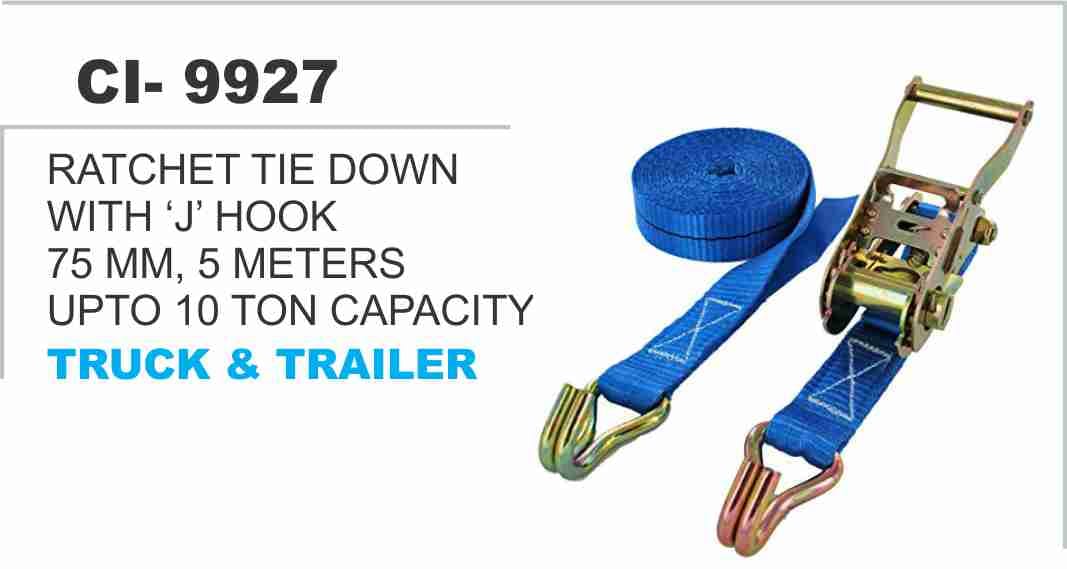 9927.jpg RATCHET TIE DOWN WITH 'J' HOOK 75 MM,5 METERS UPTO 10 TON CAPACITY TRUCK&TRAILER