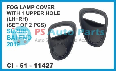 FOG LAMP COVER WITH 1 UPPER HOLE ( LH+RH) SET OF 2 PCS SUZUKI BALENO