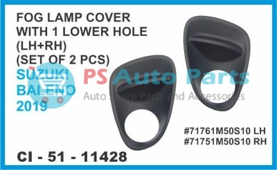 11428.jpeg FOG LAMP COVER WITH 1 LOWER HOLE ( LH+RH) SET OF 2 PCS SUZUKI BALENO