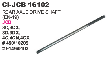 "REAR AXLE DRIVE SHAFT (EN 19) J C B 3C,3CX,3D,3DX,4C,4CN,4CX"