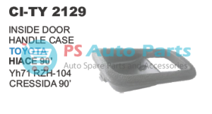 INSIDE DOOR HANDLE CASE TOYOTA HIACE 90