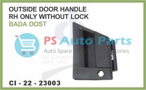 OUTSIDE DOOR HANDLE RH ONLY WITH OUT LOCK ASHOK LEYLAND BADA DOST