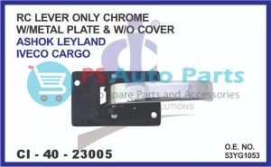 23005.jpeg RC LEVER ONLY CHROME W/METAL PLATE & W/O COVER ASHOK LEYLAND IVECO CARGO
