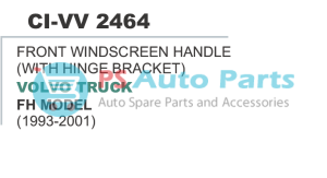 FRONT WINDSCREEN HANDLE (WITH HINGE BRACKET)VOLVO TRUCK FH MODEL (1993 2001)