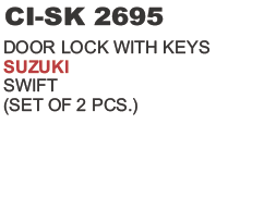 "DOOR LOCK WITH KEYS SUZUKI ,SWIFT (ST OF 2)"