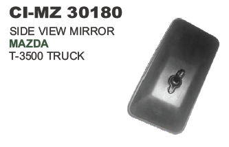 SIDE VIEW MIRROR MAZDA T 3500 TRUCK
