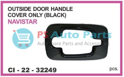 OUTSIDE DOOR HANDLE COVER ONLY (BLACK) NAVISTAR