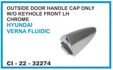 OUTER HANDLE CAP ONLY WITHOUT KEYHOLE FLH (CHROME) HYUNDAI VERNA FLUIDIC