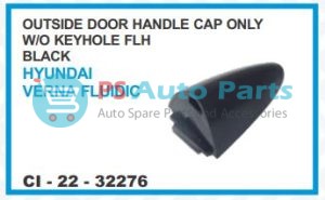 OUTER HANDLE CAP ONLY WITHOUT KEYHOLE FLH (BLACK) HYUNDAI VERNA FLUIDIC