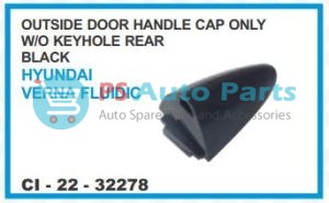 OUTER HANDLE CAP ONLY WO KEYHOLE REAR (BLACK) HYUNDAI VERNA FLUIDIC