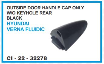 OUTER HANDLE CAP ONLY WO KEYHOLE REAR (BLACK) HYUNDAI VERNA FLUIDIC