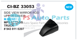 SIDE GLASS MIRROR ROD UPPER COVER MBENZ MP3 ACTROS TRUCK