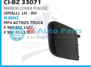 MIRROR COVER PLASTIC SMALL (LH-RH) MBENZ ACTROS MP4