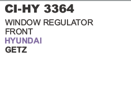 WINDOW REGULATOR FRONT HYUNDAI GETZ