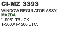WINDOW REGULATOR ASSY. MAZDA
