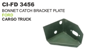 BONNET LATCH BRACKET PLATE FORD CARGO TRUCK