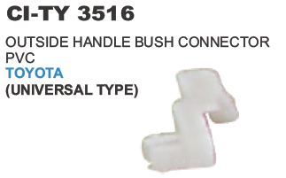 OUTER HANDLE BUSH CONNECTOR PVC TOYOTA