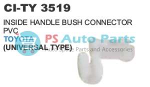 INSIDE HANDLE BUSH CONNECTOR PVC TOYOTA