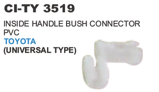 INSIDE HANDLE BUSH CONNECTOR PVC TOYOTA