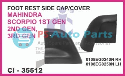35512.jpeg "FOOT REST SIDE CAP/COVER MAHINDRA SCORPIO 1ST GEN 2ND GEN, 3RD GEN"