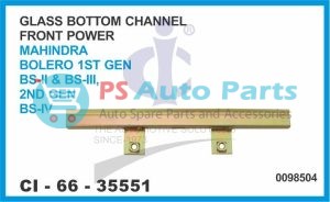 "GLASS BOTTOM CHANNEL FRONT POWER MAHINDRA BOLERO IST GEN BS2,BS3, & 2ND GEN BS6 "