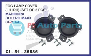 35586.jpeg FOG LAMP COVER LH+RH (SET OF 2 PCS) MAHINDRA BOLERO MAXX CITY T-4