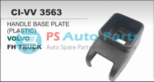 HANDLE BASE PLATE (PLASTIC) VOLVO FH TRUCK