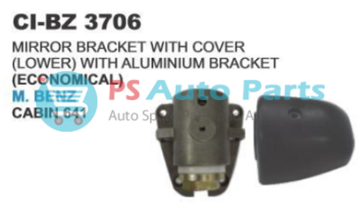 MIRROR BRACKET WITH COVER (LOWER) WITH ALUMINIUM BRACKET ECONOMICAL M BENZ CABIN 641