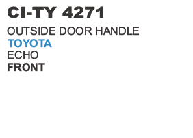 OUTSIDE DOOR HANDLE TOYOTA ECHO FRONT