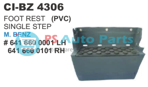 FOOT REST BENZ TRUCK CABIN 641 SINGLE STEP PVC
