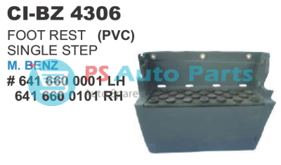 FOOT REST BENZ TRUCK CABIN 641 SINGLE STEP PVC