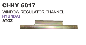 WINDOW REGULATOR CHANNEL HYUNDAI ATOZ