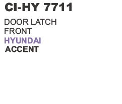 DOOR LATCH FRONT HYUNDAI ACCENT