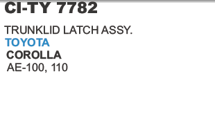 "TRUNKLID LATCH ASSY TOYOTA COROLLA AE 110,100"