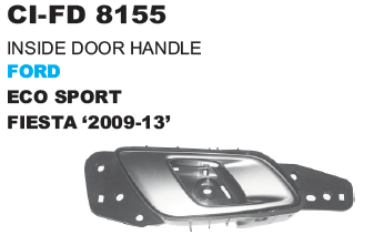INSIDE DOOR HANDLE FORD ECO SPORT & FIESTA '2009 13'