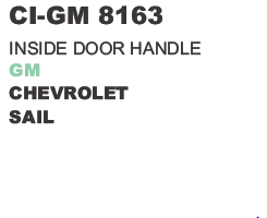 INSIDE DOOR HANDLE GM CHEVROLTE SAIL