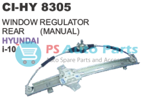 WINDOW REGULATOR REAR (MANUAL) HYUNDAI I 10