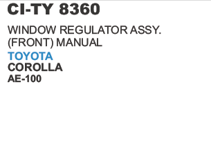 WINDOW REGULATOR ASSY.(FRONT) MANUAL TOYOTA COROLLA